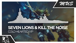 Seven Lions & Kill The Noise - Cold Hearted VIP