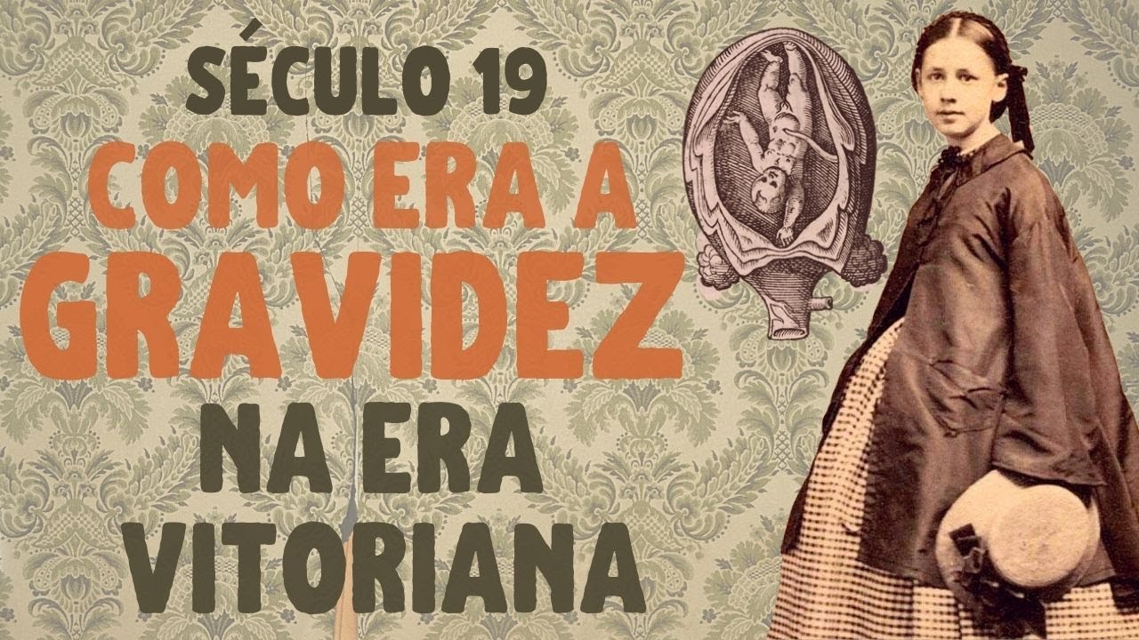🍼 👒ERA VITORIANA: Como era ficar grávida no SÉCULO 19 | vídeo