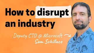 How to be more innovative | Sam Schillace (Microsoft deputy CTO, creator of Google Docs)