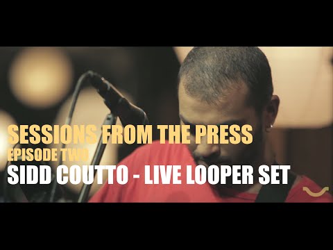 Sessions From The Press - S01E02 - Sidd Coutto (Looper Set)