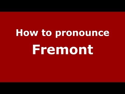 How to pronounce Fremont