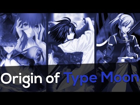 The Origin of Type Moon | Creators of Fate/Stay Night, Tsukihime, and Kara no Kyoukai