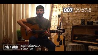 Azad Ayvalık - Hayat Öpücüğü [Cover (S: Reşit Gözdamla M: Bülent Ay, R. G.)]