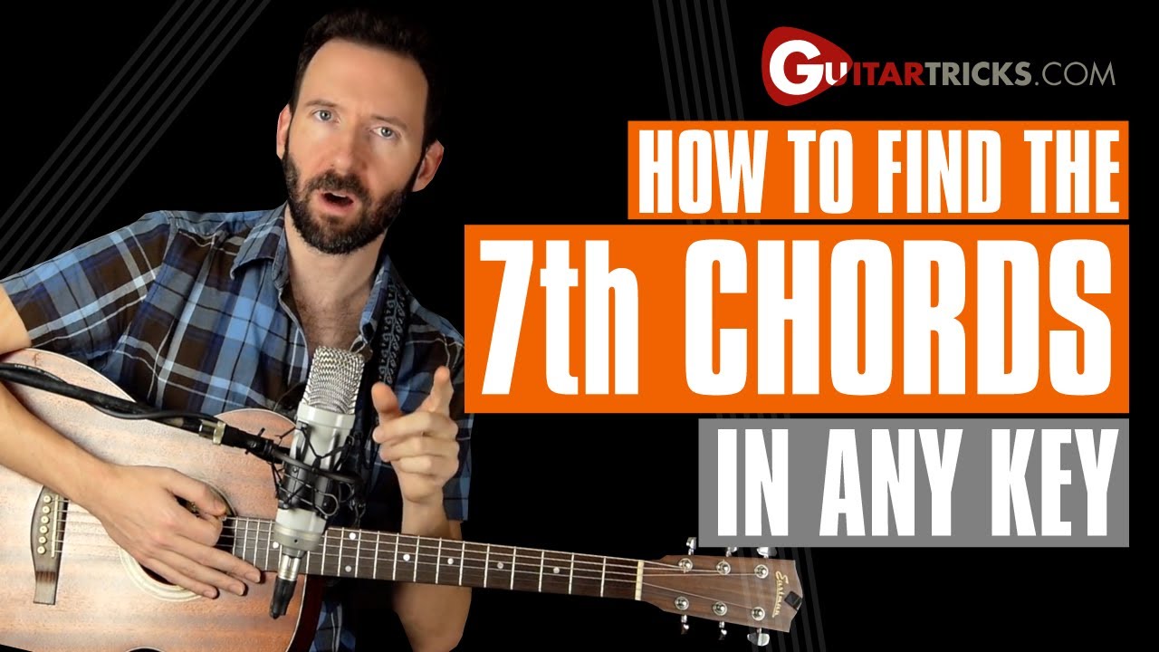 Building 7th Chords In ANY Key Super EASY | Guitar Tricks - YouTube