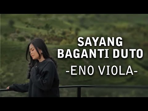 Eno Viola - Sayang baganti duto VIDEO LIRIK