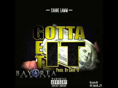 Shane Lamm - Gotta Get It [BayAreaCompass] (Prod. Dave-O)