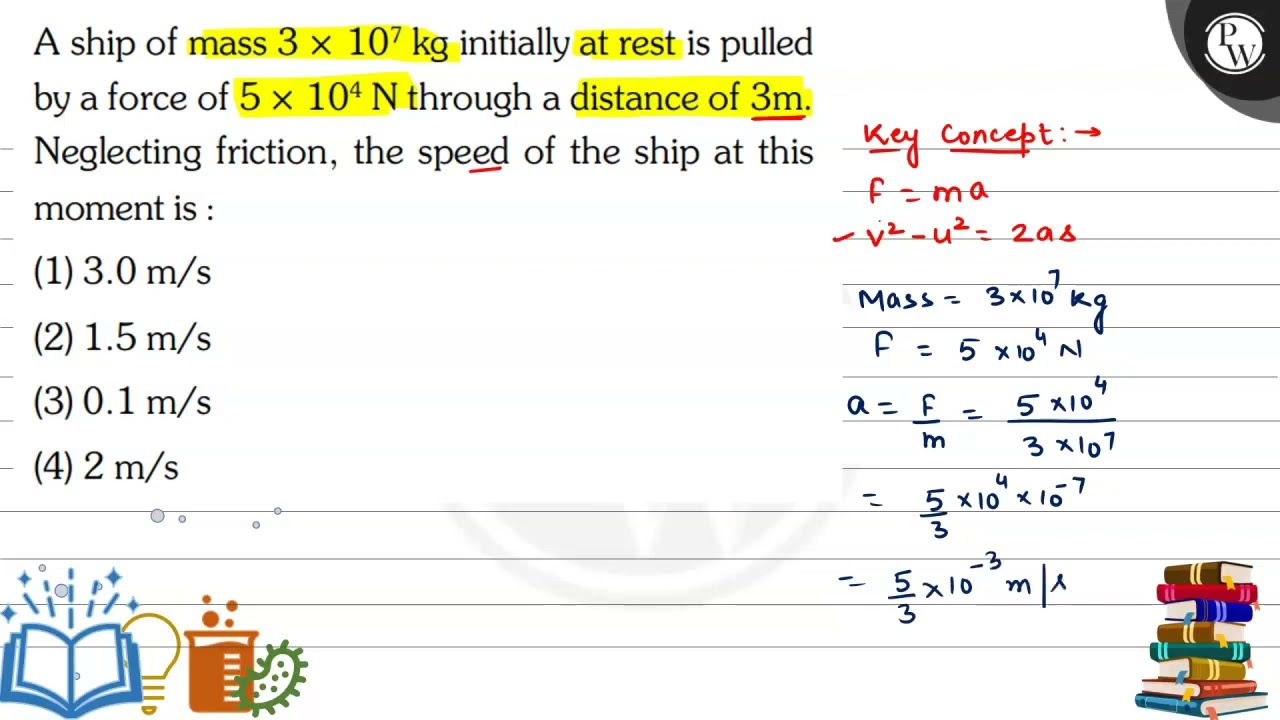 A ship of mass \( 3 \times 10^{7} \mathrm{~kg} \) initially at rest...