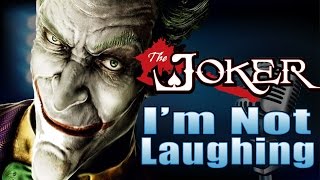 I&#39;m Not Laughing - The Joker Sad Song - Batman: Arkham Knight End Credits [Original Song &amp; Lyrics]