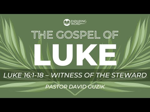 Luke 16:1-18 - Witness of The Steward