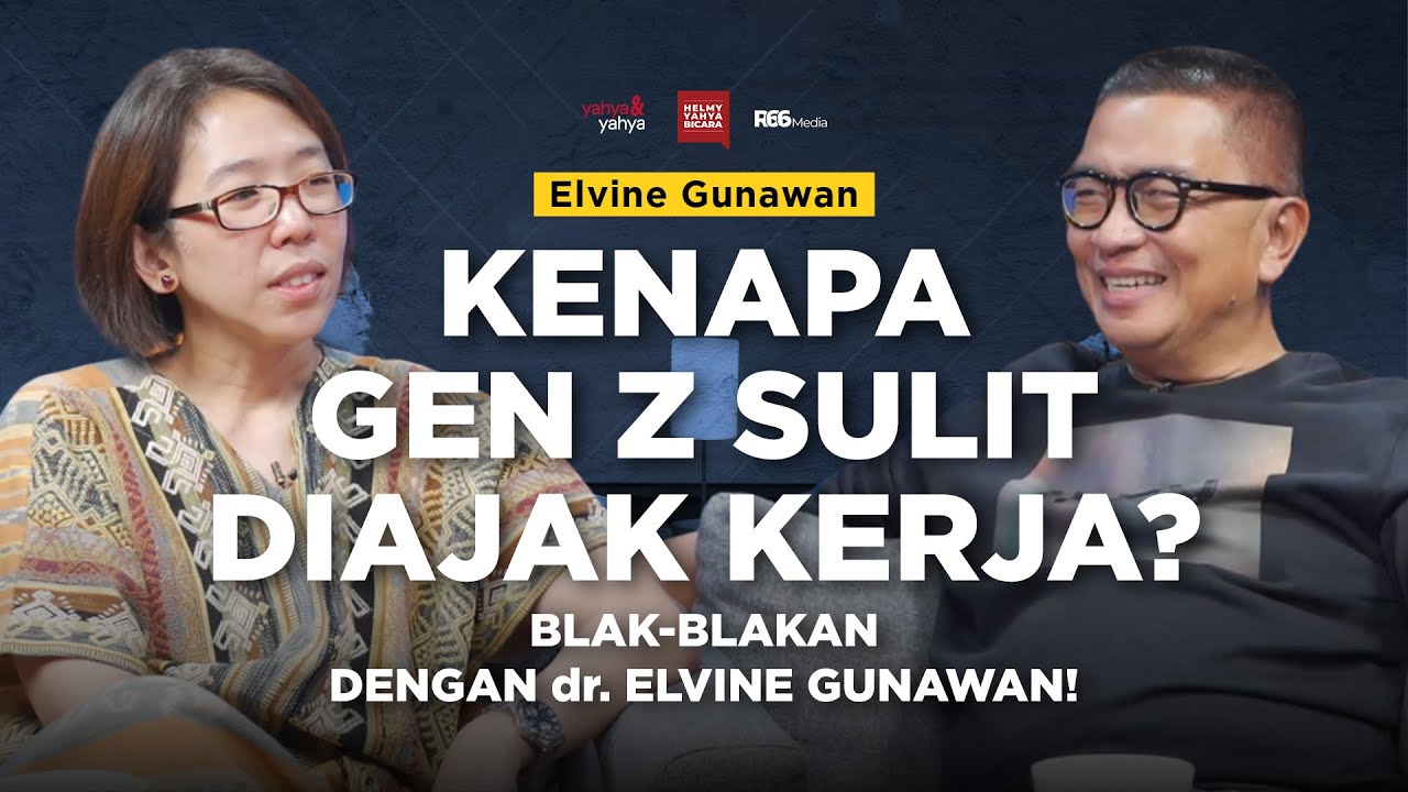 Blak-blakan dengan dr Elvine Gunawan: Kenapa Gen Z Sulit Diajak Kerja? | Helmy Yahya Bicara