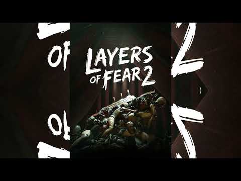 Layers of Fear 2 - Original Soundtrack (2019)
