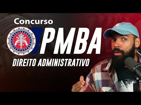 Concurso PMBA: Direito Administrativo - Conteúdos e Dicas Essenciais!