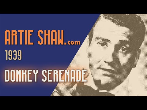 Artie Shaw - Donkey Serenade
