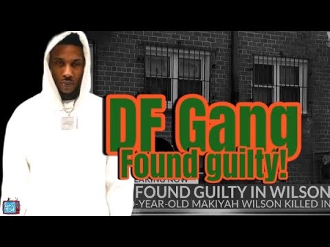 DF Gang Found Guilty…Crash Dummies Of The Year (RIP Makiyah Wilson)