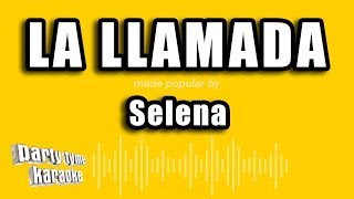 Selena - La Llamada (Versión Karaoke)