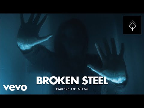 EMBERS OF ATLAS – BROKEN STEEL (Official Music Video)