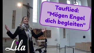 Tauflied Mögen Engel dich begleiten (Jürgen Grote) gesungen von Lila