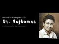 Top 14 International Recognitions For Dr Rajkumar Rajkumar Drrajkumar DrRajkumar Awards