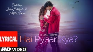 Hai Pyaar Kya? | Jubin Nautiyal, Kritika Kamra - YouTube