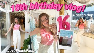 MY 16TH BIRTHDAY !! shopping at LoveShackFancy, beach day, + sweet sixteen party with friends! :)