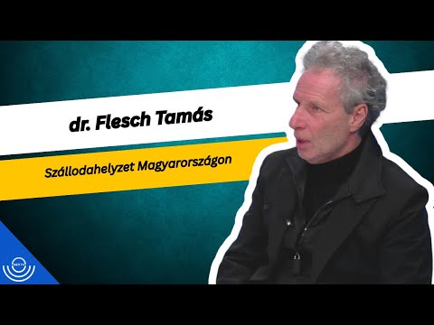 Pirkadat: dr. Flesch Tamás – Szállodahelyzet Magyarországon