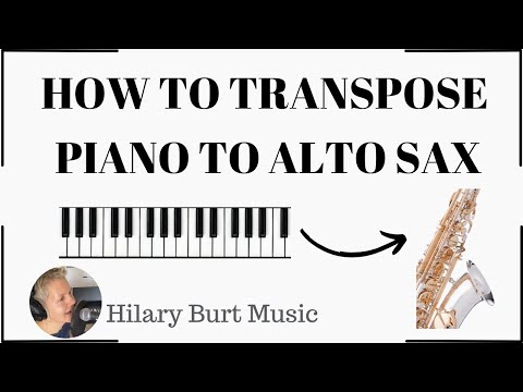 How To Transpose Piano To Alto Sax - And Alto Sax Back To Concert