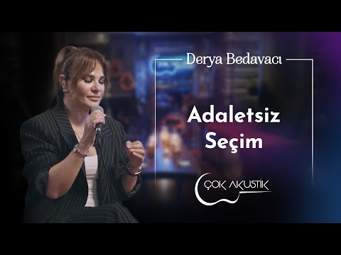 Derya Bedavacı - Adaletsiz Seçim