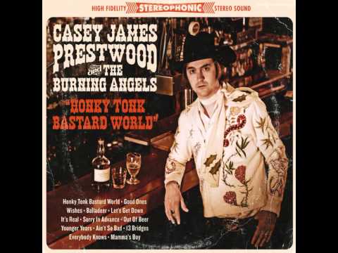 Casey James Prestwood & The Burning Angels - Honky Tonk Bastard World