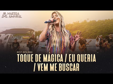Naessa - Toque de Mágica / Eu Queria / Vem Me Buscar