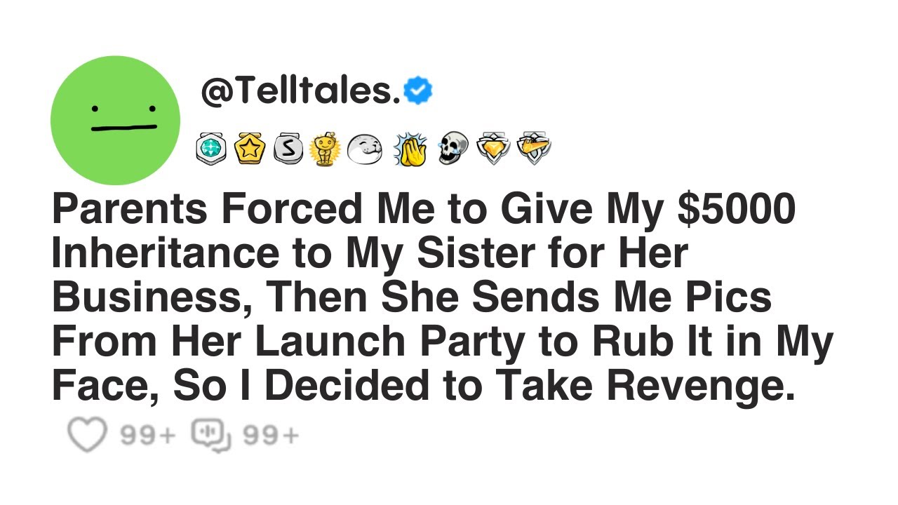 Parents Forced Me to Give My $5000 Inheritance to My Sister for Her Business, Then She Sends Me...