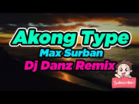 Akong Type [ Max Surban ] ( Dj Danz Remix ) - Budots Dance