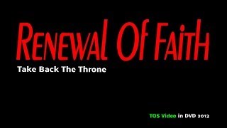 RENEWAL of FAiTH  Take Back The Throne DVD  T F X 2013HD