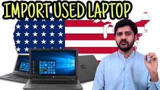 How To Import Laptop From USA | Laptop Business In Pakistan
