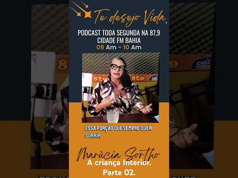 A criança Interior parte 02. Faz parte do Podcast TE DESEJO VIDA  Toda seg 9h na FM 89,7 (Bahia).