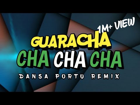 GUARACHA CHA CHA CHA 🔥 Remix Dansa Portu 2025 | DJ Viral Full Bass