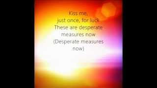 Desperate Measures - Marianas Trench Lyrics