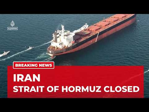 Iran's military says it has closed the Strait of Hormuz after 'US-Israeli violations' of ceasefire