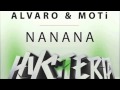 Alvaro &amp; MOTi NaNaNa (DJ AlexEn Remix ...