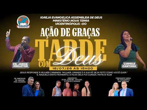 Tarde com Deus | 18/07/2026 | A.D. Ministério Nova Terra - Vicentinópolis-Go