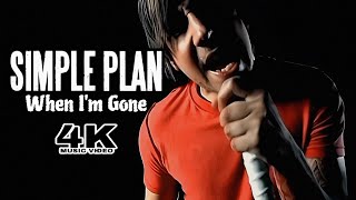[4K] Simple Plan - When I&#39;m Gone (Music Video)