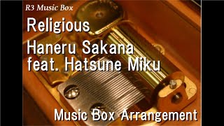 Religious/Haneru Sakana feat. Hatsune Miku [Music Box]