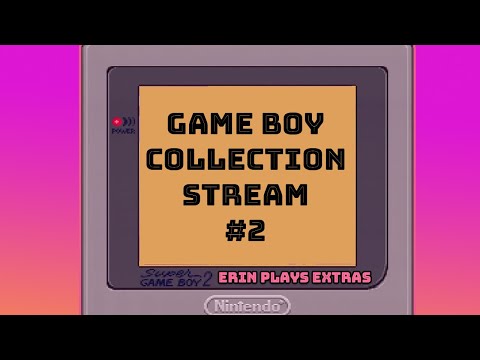 Game Boy Collection Stream #2! - Erin Plays Extras