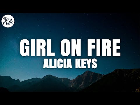 Alicia Keys - Girl on Fire (Lyrics)