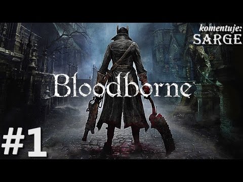 Zagrajmy w Bloodborne [PS4] odc. 1 - Mroczna przygoda od twórców Dark Souls