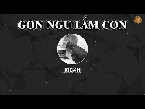 [2011] Gon Ngu Lắm Gon - Kiban (Dizz VD)
