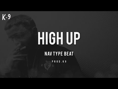[FREE DL] Nav x Metro Boomin Type Beat 2017 - High Up (Prod. K9) [NAV Instrumental]