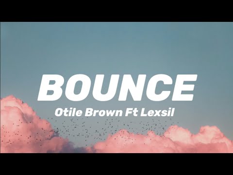 Otile Brown Ft Lexsil - Bounce (lyrics)