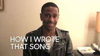How I Wrote That Song: Big Sean &quot;One Man Can Change the World&quot;