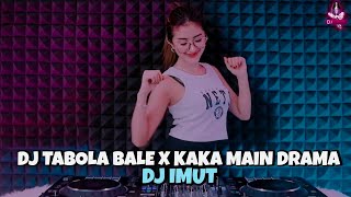 Download lagu DJ TABOLA BALE X KAKA MAIN DRAMA (DJ IMUT REMIX) mp3