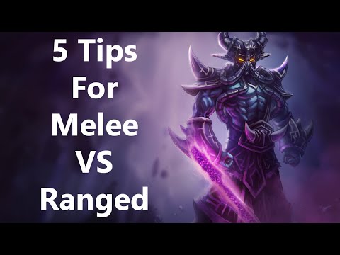 5 Tips for Melee vs Ranged Matchups